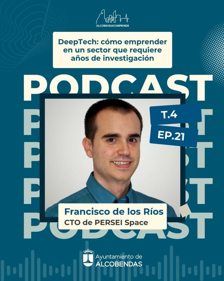Promotional card for the Alcobendas Emprende podcast, season 4 episode 21, featuring Francisco de los Ríos, CTO of PERSEI Space